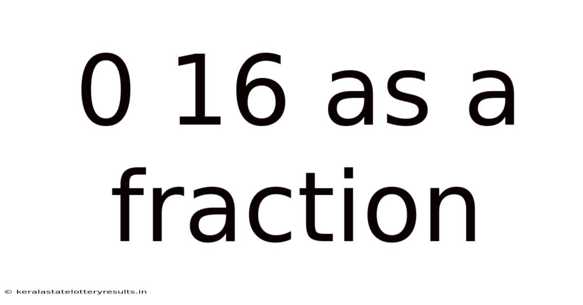 0 16 As A Fraction