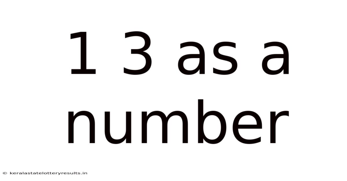 1 3 As A Number