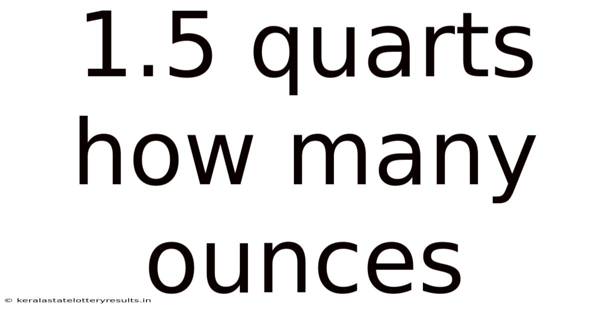 1.5 Quarts How Many Ounces