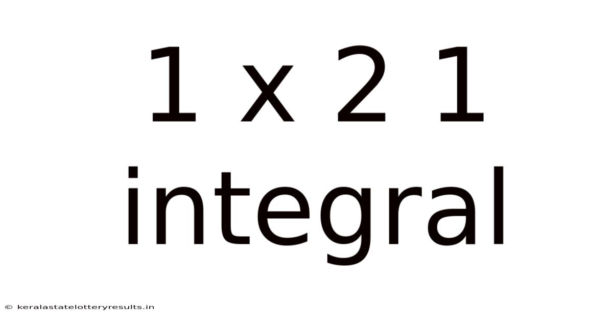 1 X 2 1 Integral
