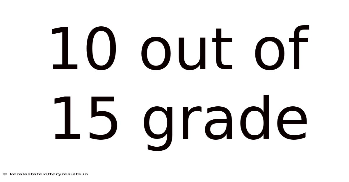 10 Out Of 15 Grade