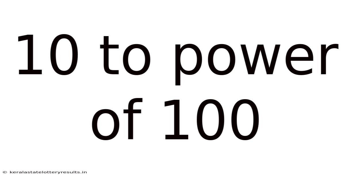 10 To Power Of 100