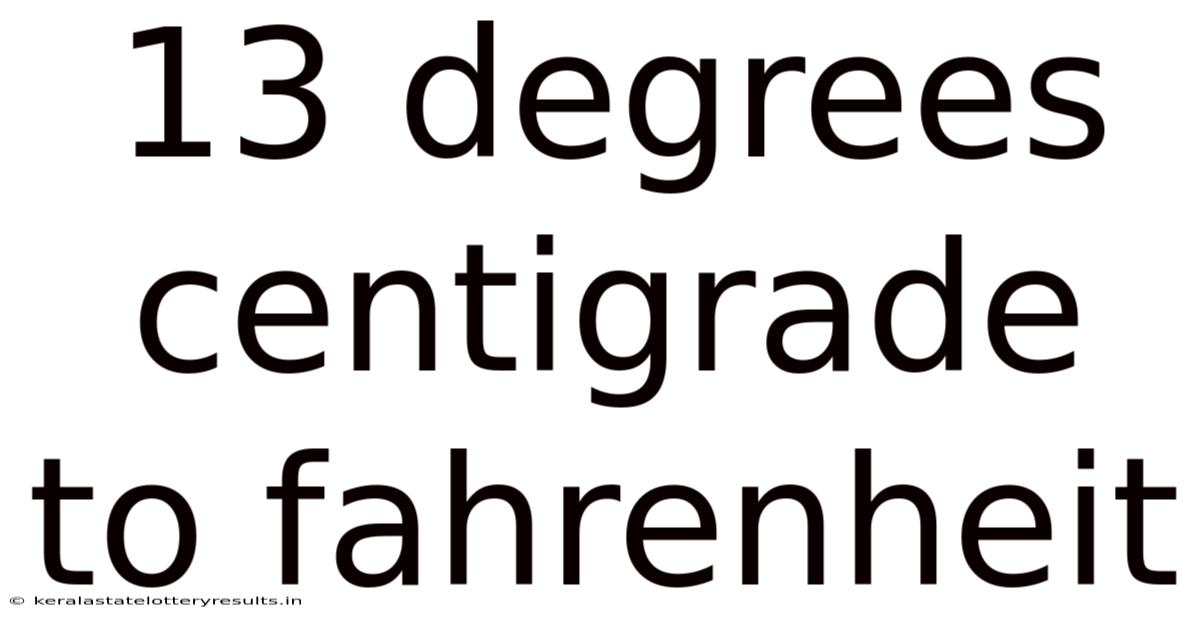 13 Degrees Centigrade To Fahrenheit
