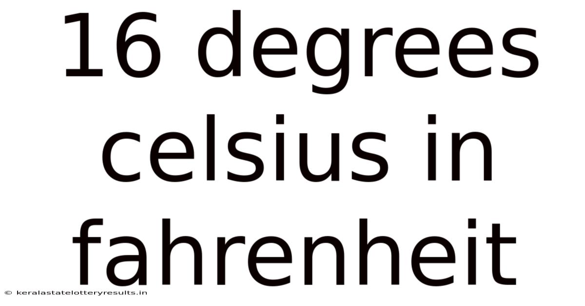 16 Degrees Celsius In Fahrenheit
