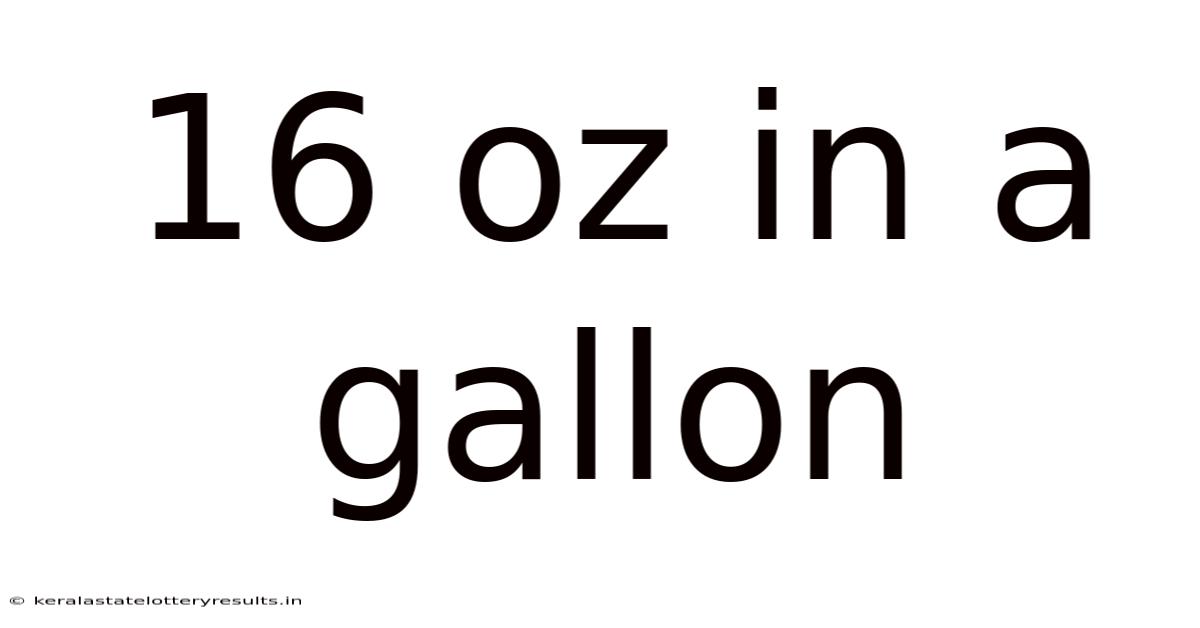 16 Oz In A Gallon