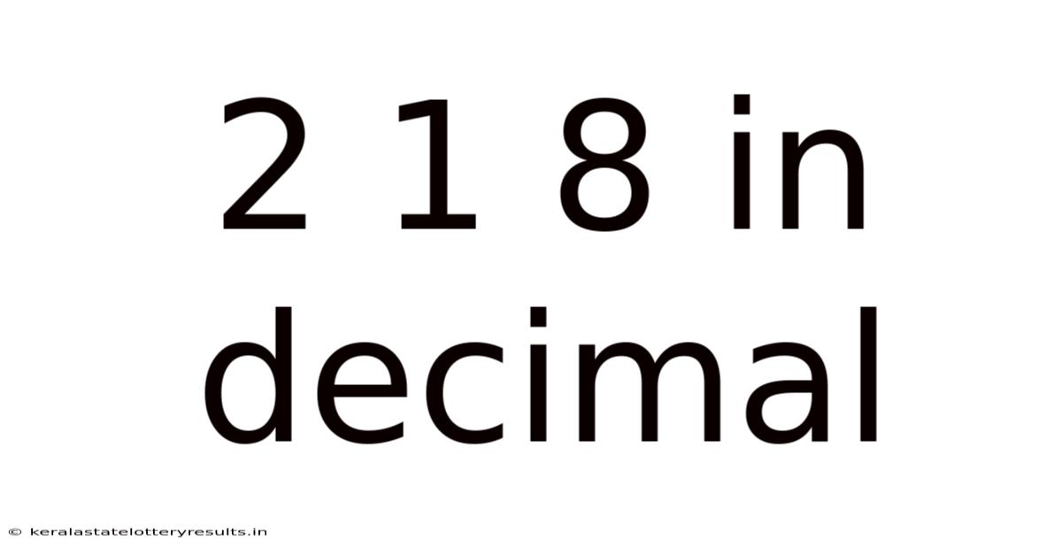 2 1 8 In Decimal