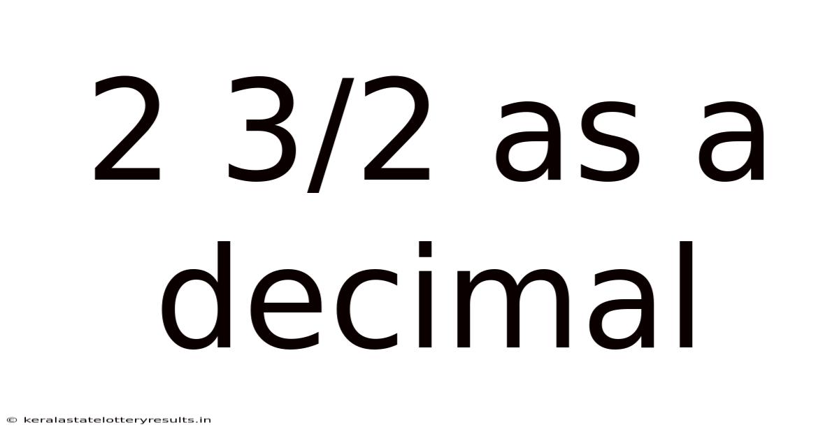 2 3/2 As A Decimal