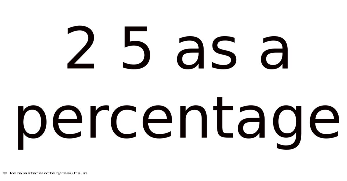 2 5 As A Percentage
