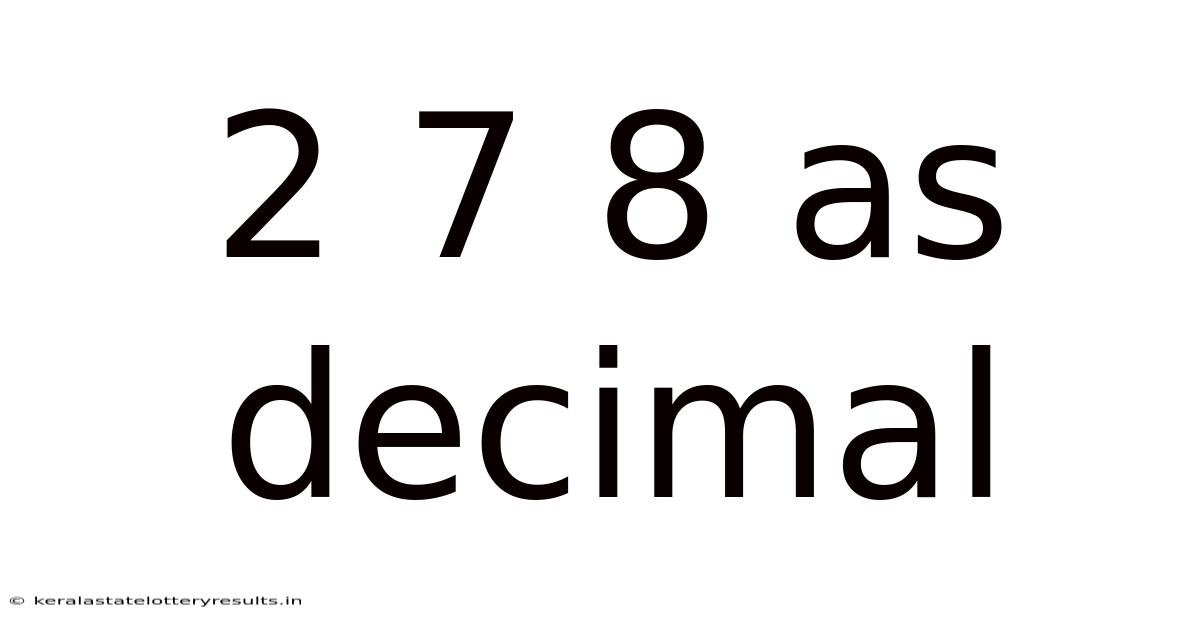 2 7 8 As Decimal