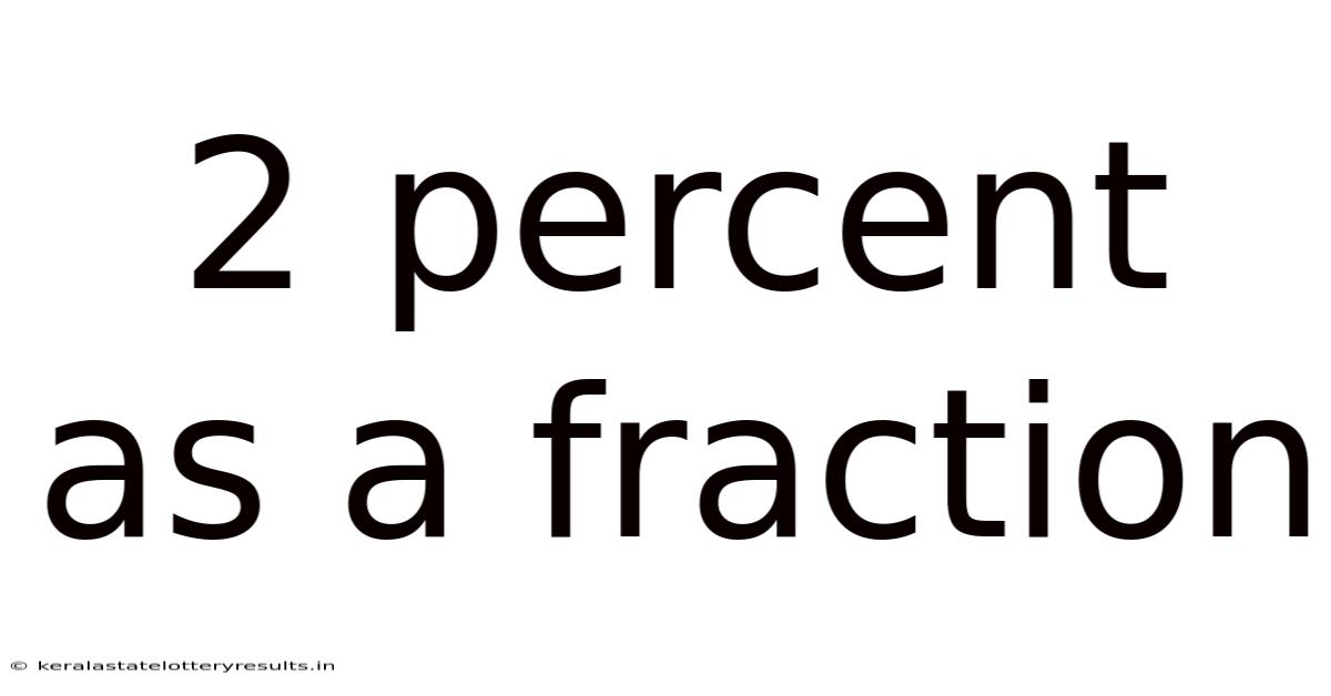 2 Percent As A Fraction