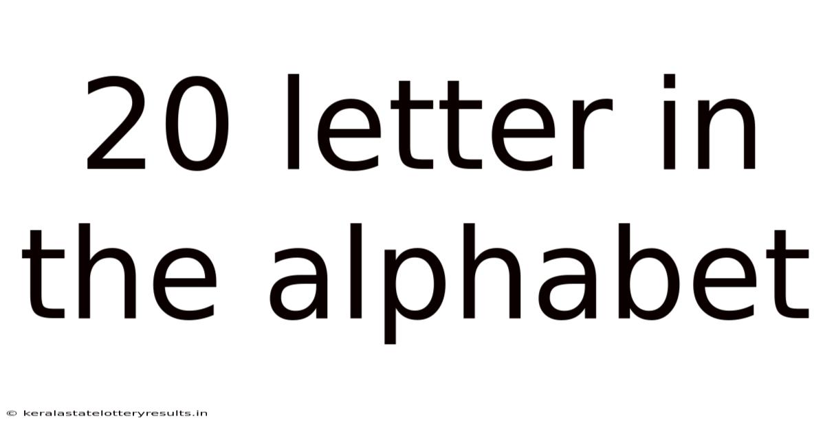 20 Letter In The Alphabet