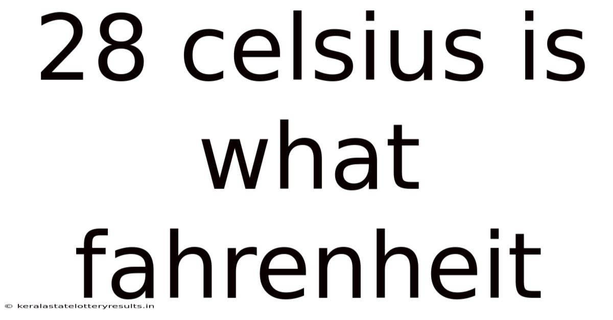 28 Celsius Is What Fahrenheit