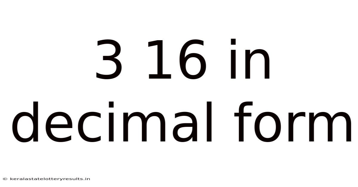 3 16 In Decimal Form