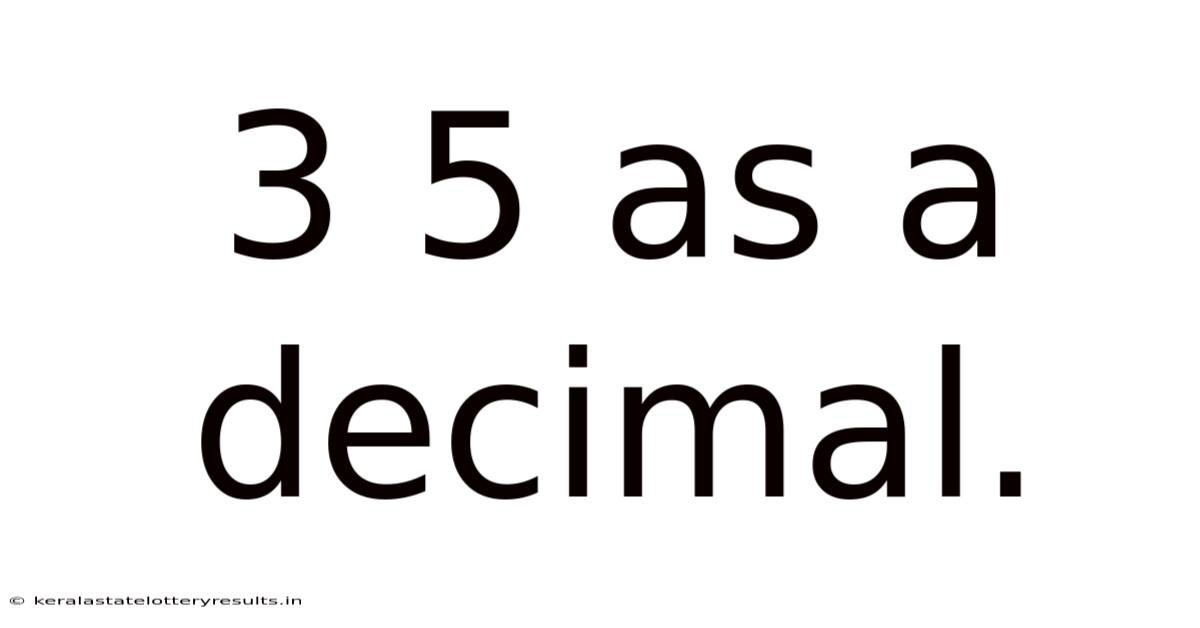 3 5 As A Decimal.