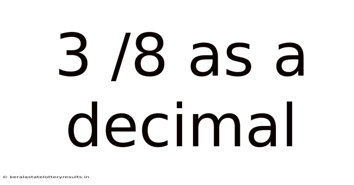 3 /8 As A Decimal