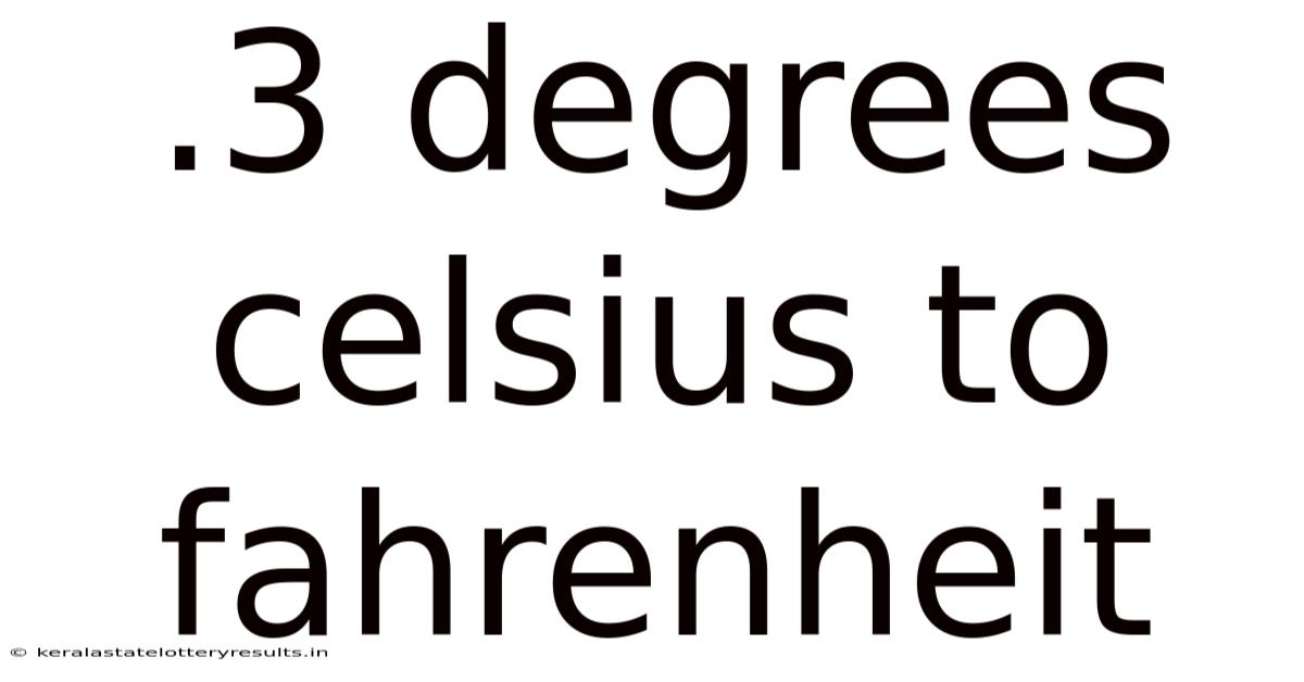.3 Degrees Celsius To Fahrenheit