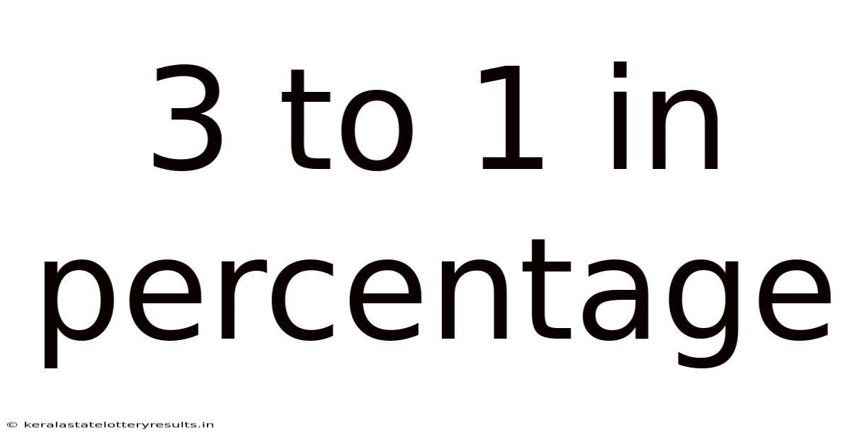 3 To 1 In Percentage
