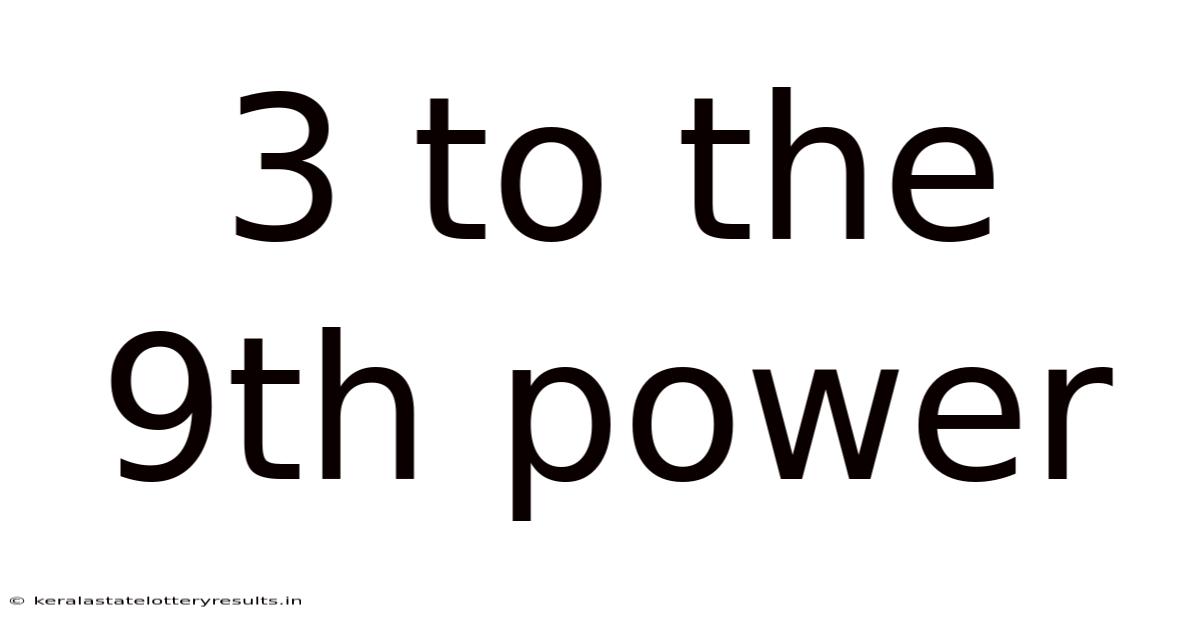 3 To The 9th Power