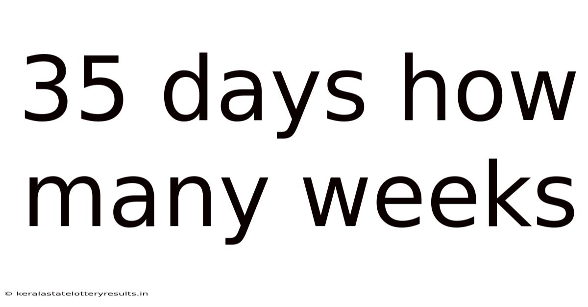 35 Days How Many Weeks