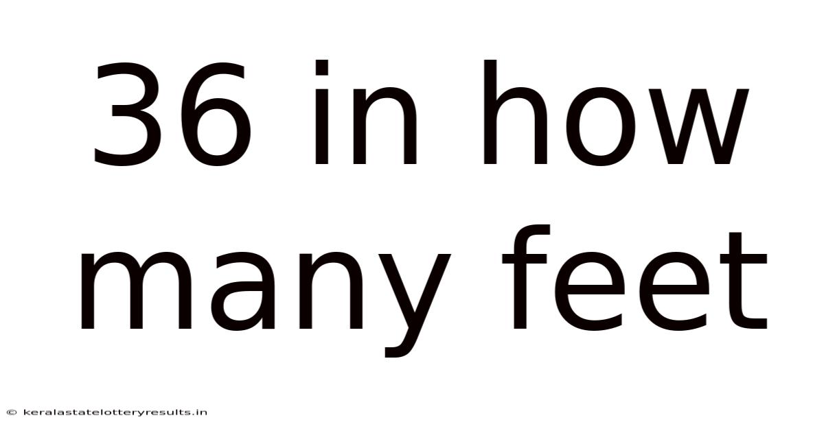 36 In How Many Feet