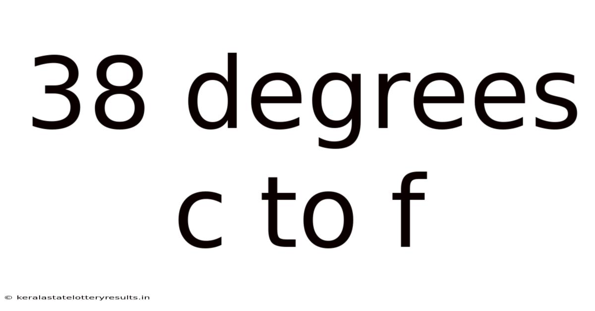 38 Degrees C To F