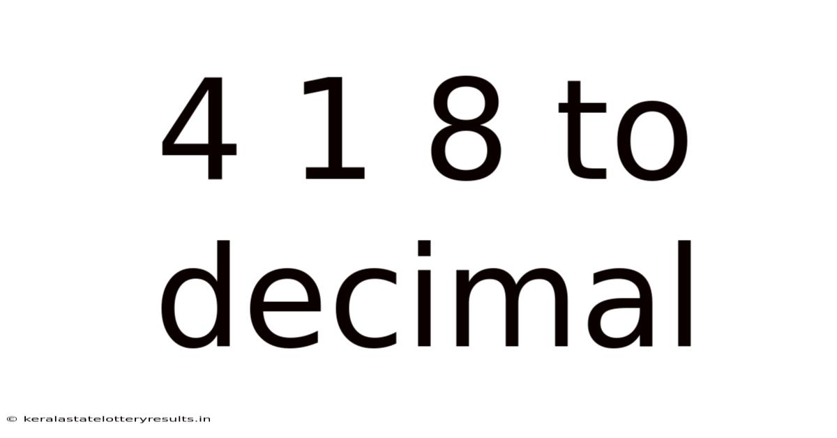 4 1 8 To Decimal