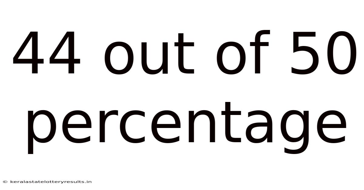 44 Out Of 50 Percentage