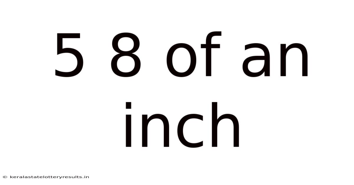 5 8 Of An Inch