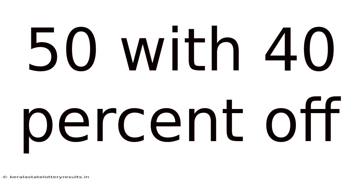 50 With 40 Percent Off