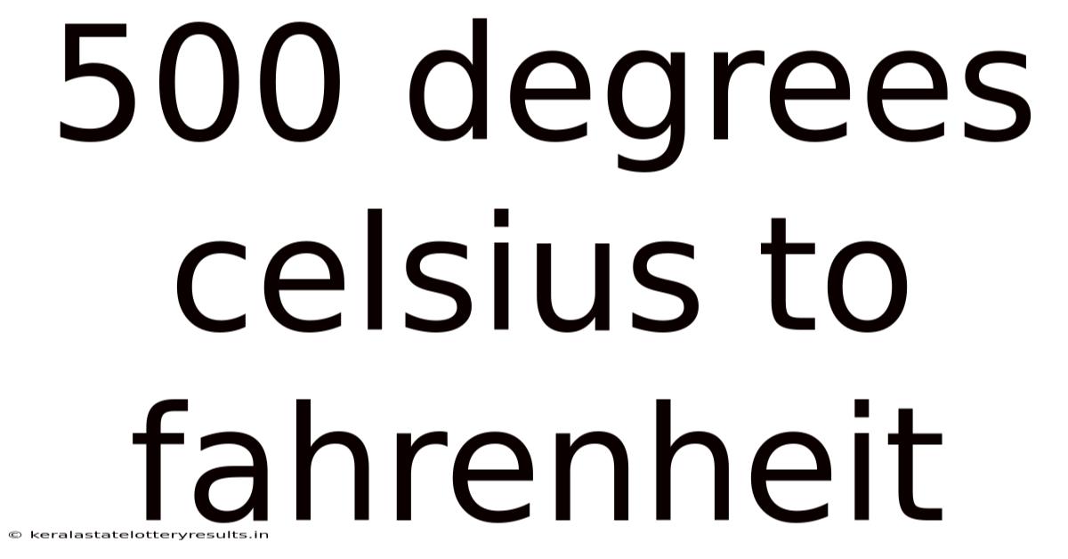 500 Degrees Celsius To Fahrenheit