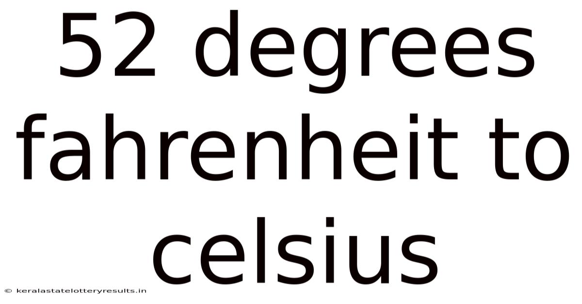 52 Degrees Fahrenheit To Celsius