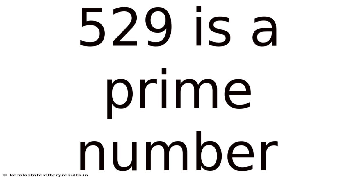 529 Is A Prime Number