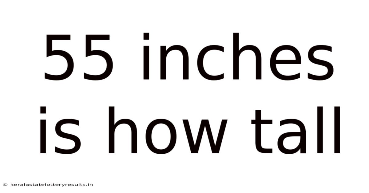 55 Inches Is How Tall