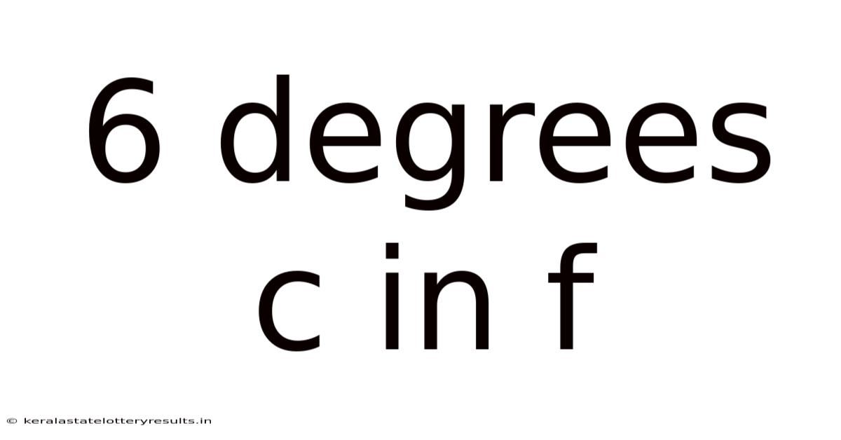 6 Degrees C In F