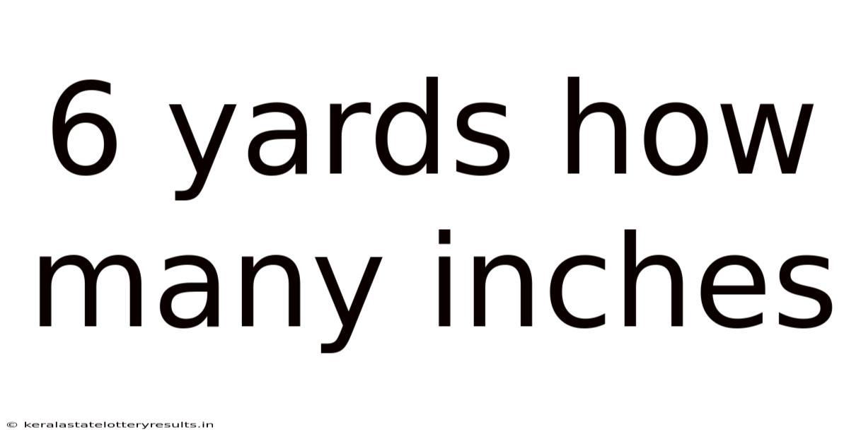 6 Yards How Many Inches