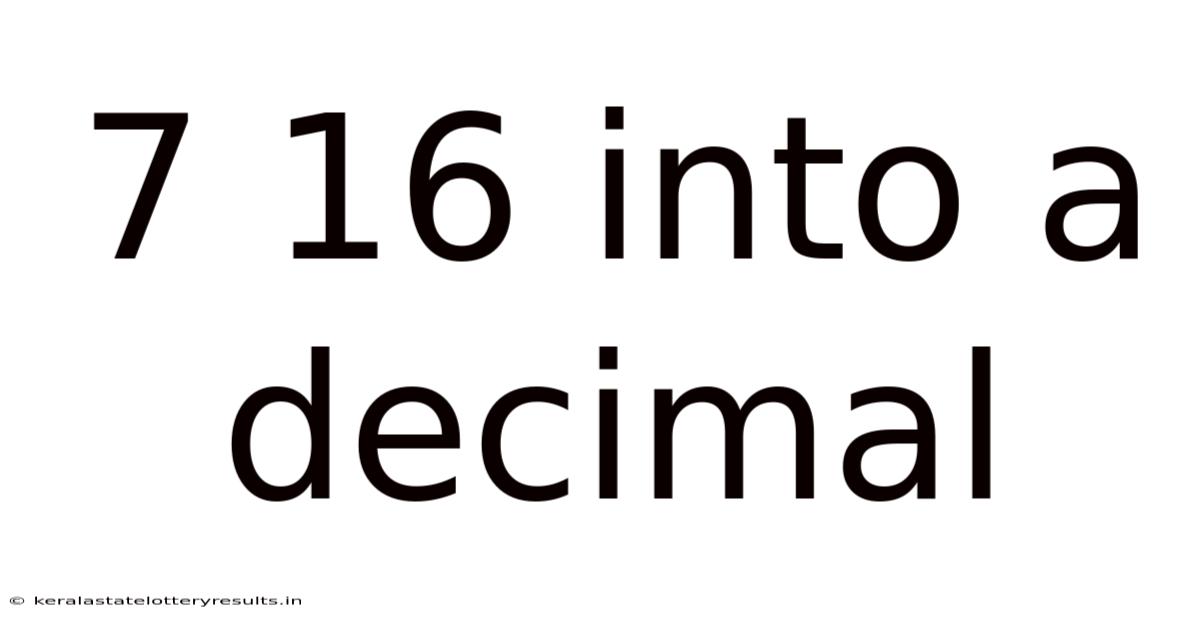 7 16 Into A Decimal