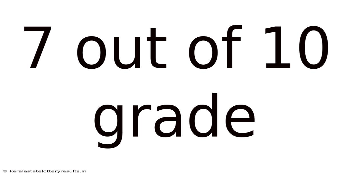 7 Out Of 10 Grade