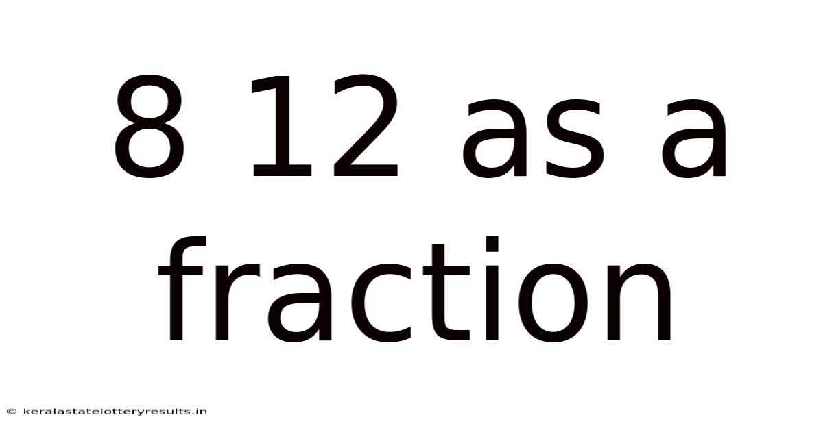 8 12 As A Fraction