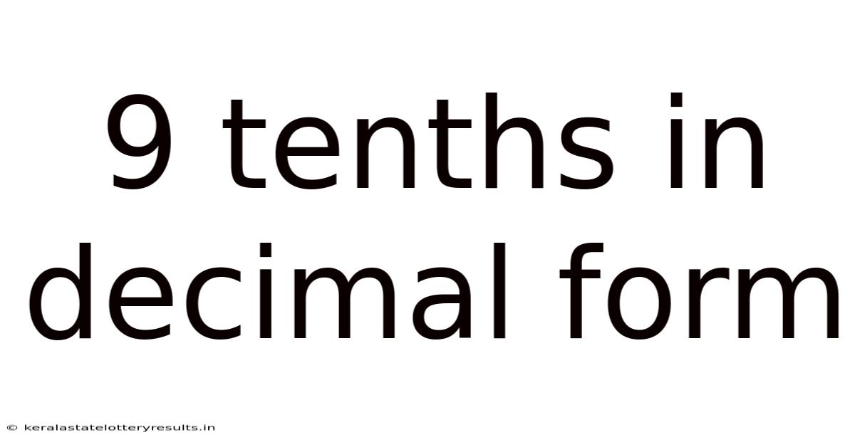 9 Tenths In Decimal Form