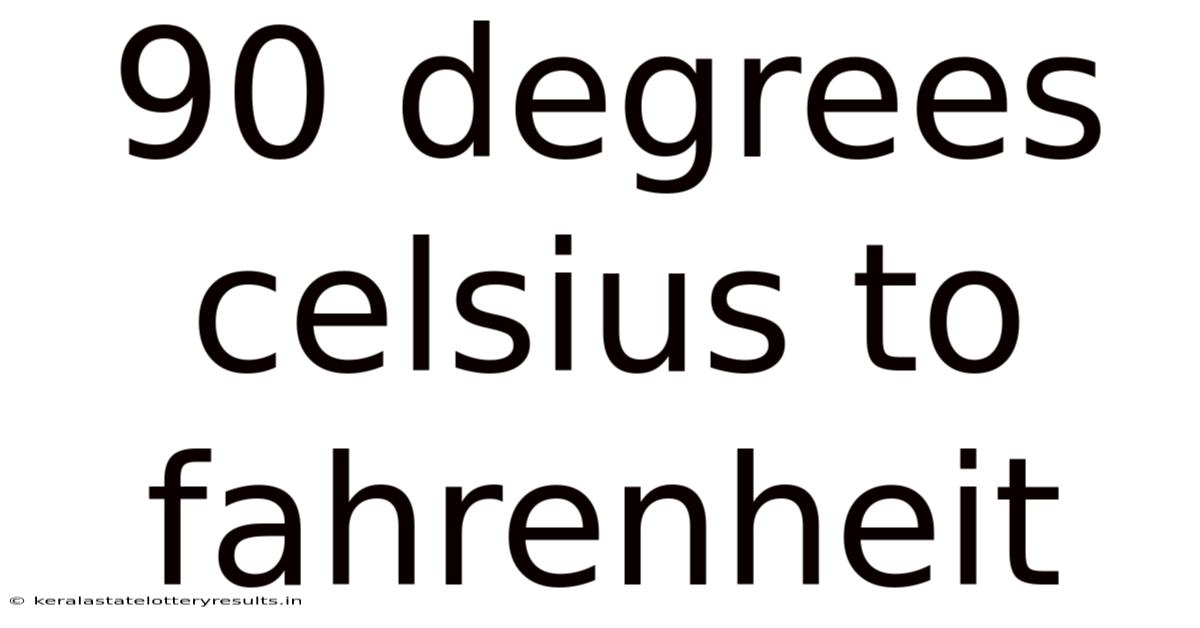 90 Degrees Celsius To Fahrenheit