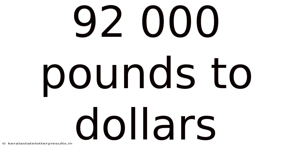 92 000 Pounds To Dollars