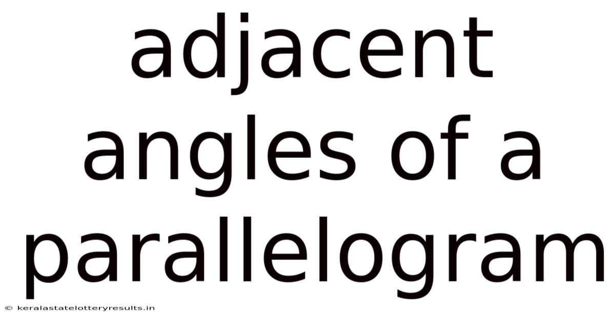 Adjacent Angles Of A Parallelogram