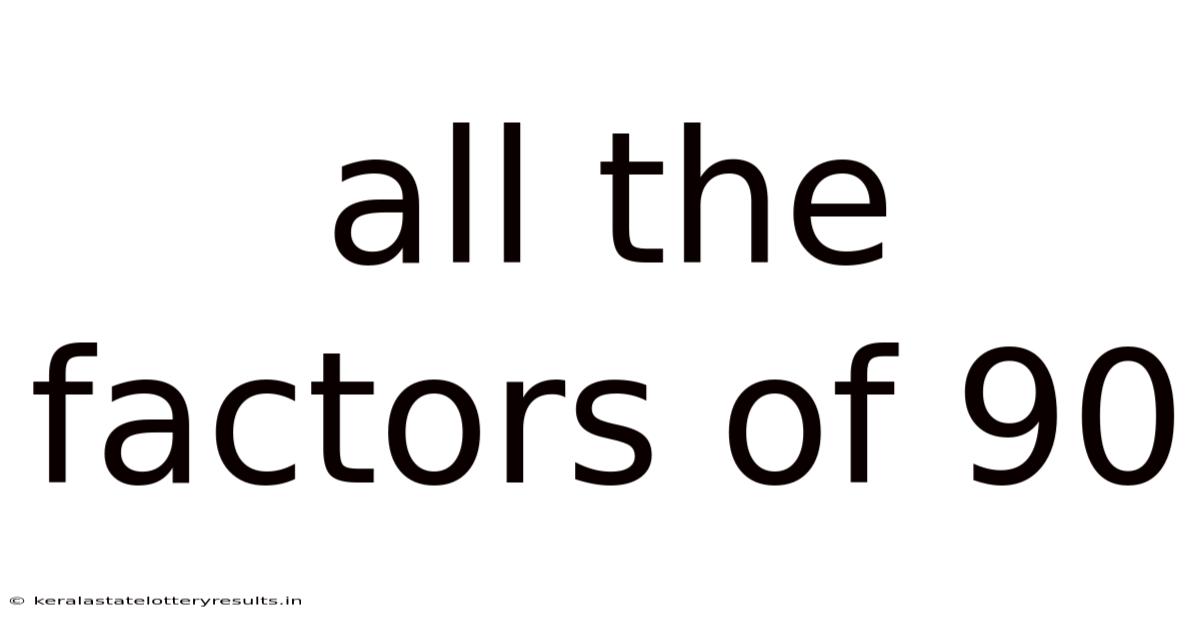 All The Factors Of 90