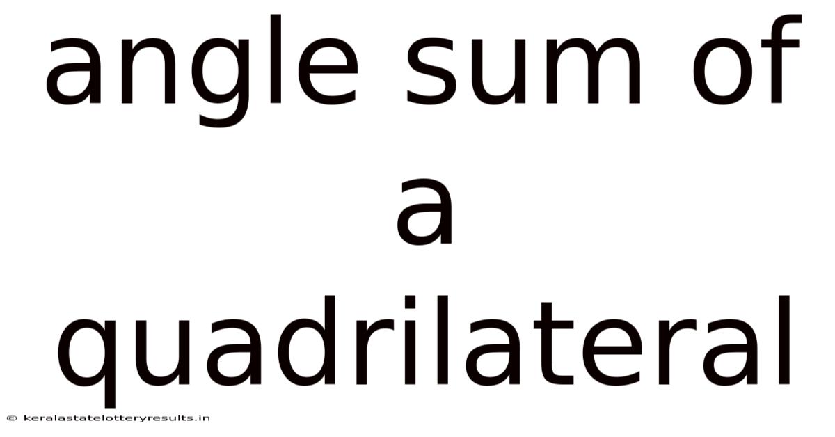 Angle Sum Of A Quadrilateral
