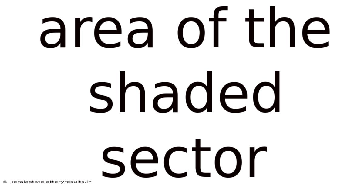 Area Of The Shaded Sector