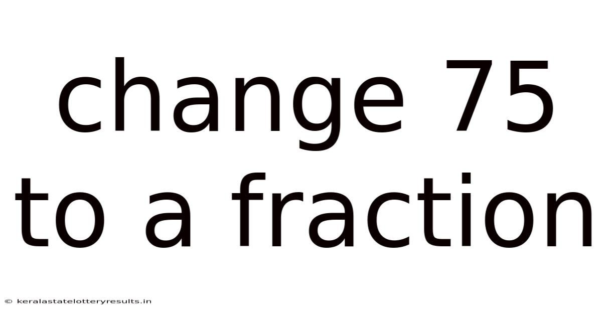 Change 75 To A Fraction