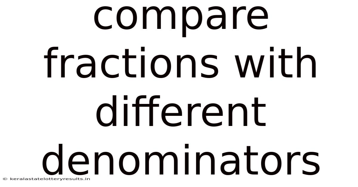 Compare Fractions With Different Denominators