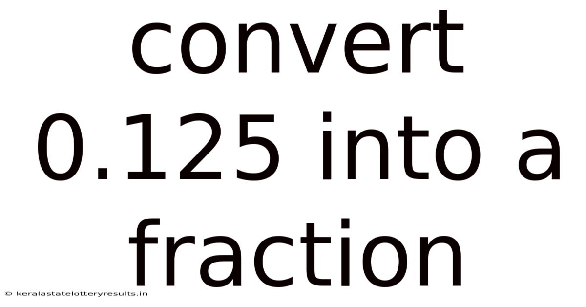 Convert 0.125 Into A Fraction