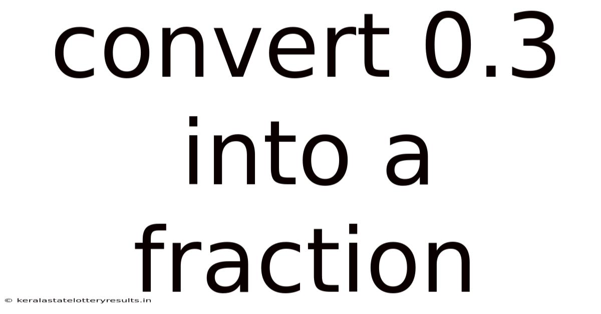 Convert 0.3 Into A Fraction