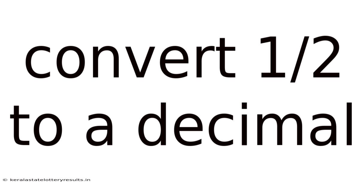 Convert 1/2 To A Decimal